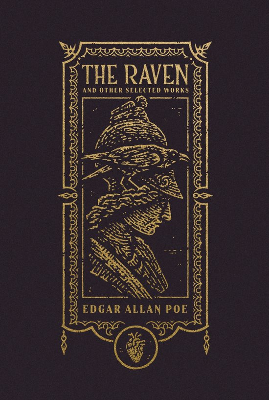 The Gothic Chronicles Collection-The Raven and Other Selected Works (The Gothic Chronicles Collection): Deluxe Edition