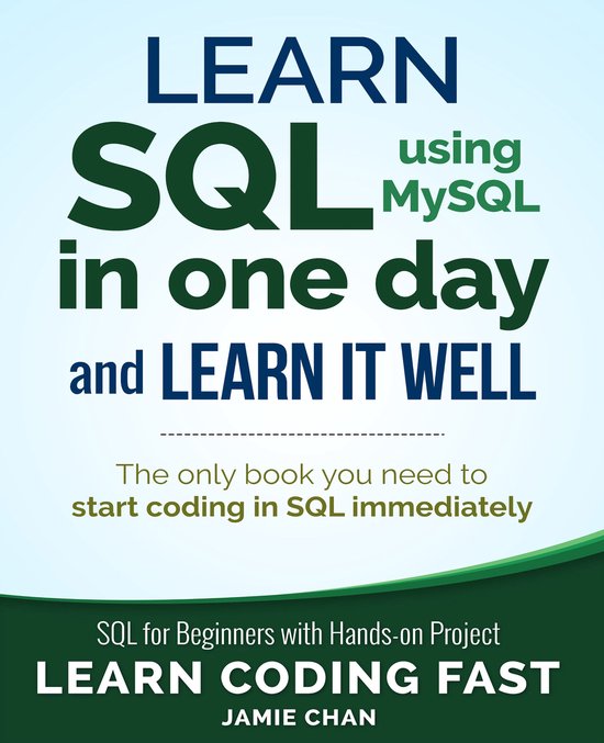 Learn SQL using MySQL in One Day and Learn It Well (ebook), Jamie Chan ...