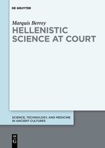Science, Technology, and Medicine in Ancient Cultures5- Hellenistic Science at Court