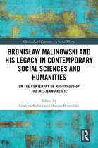 Classical and Contemporary Social Theory- Bronisław Malinowski and His Legacy in Contemporary Social Sciences and Humanities