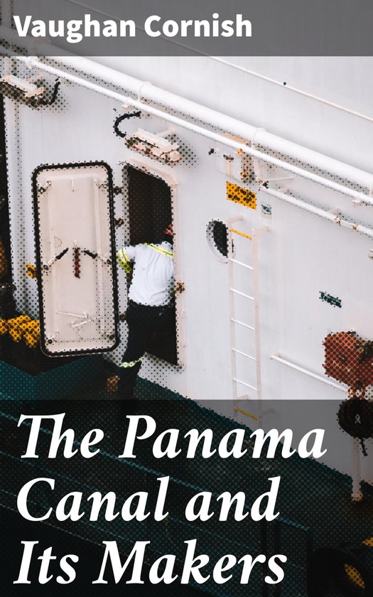 The Panama Canal and Its Makers - cover