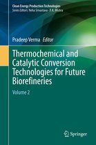 Clean Energy Production Technologies - Thermochemical and Catalytic Conversion Technologies for Future Biorefineries