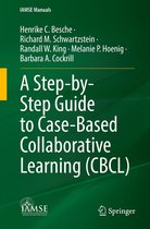 IAMSE Manuals - A Step-by-Step Guide to Case-Based Collaborative Learning (CBCL)