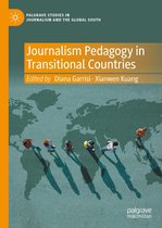Palgrave Studies in Journalism and the Global South - Journalism Pedagogy in Transitional Countries
