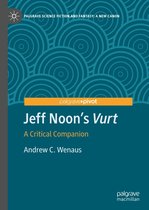 Palgrave Science Fiction and Fantasy: A New Canon - Jeff Noon's "Vurt"