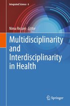 Integrated Science 6 - Multidisciplinarity and Interdisciplinarity in Health