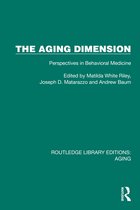 Routledge Library Editions: Aging-The Aging Dimension