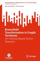SpringerBriefs in Applied Sciences and Technology - Brownfield Transformation in Fragile Territories