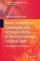 Norm Research in International Relations - Norm Contestation, Sovereignty and (Ir)responsibility at the International Criminal Court