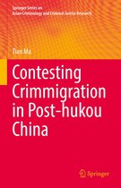 Springer Series on Asian Criminology and Criminal Justice Research - Contesting Crimmigration in Post-hukou China