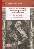New Transculturalisms, 1400–1800 - Hafsids and Habsburgs in the Early Modern Mediterranean