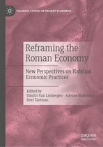 Palgrave Studies in Ancient Economies - Reframing the Roman Economy