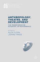 Anthropology, Change, and Development - Anthropology, Theatre, and Development