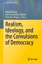 Studies in Public Choice 44 - Realism, Ideology, and the Convulsions of Democracy