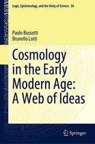 Logic, Epistemology, and the Unity of Science 56 - Cosmology in the Early Modern Age: A Web of Ideas