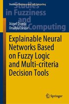 Studies in Fuzziness and Soft Computing 408 - Explainable Neural Networks Based on Fuzzy Logic and Multi-criteria Decision Tools