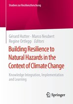 Studien zur Resilienzforschung - Building Resilience to Natural Hazards in the Context of Climate Change