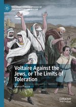 Palgrave Critical Studies of Antisemitism and Racism - Voltaire Against the Jews, or The Limits of Toleration