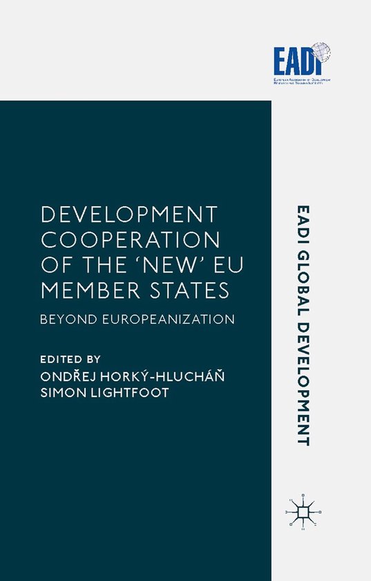 EADI Global Development Series - Development Cooperation of the ‘New’ EU Member States