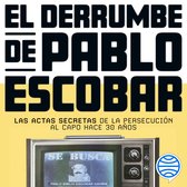 El derrumbe de Pablo Escobar