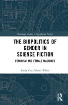 Routledge Studies in Speculative Fiction-The Biopolitics of Gender in Science Fiction