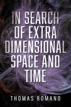 In Search Of Extra Dimensional Space And Time