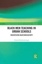 Routledge Critical Studies in Gender and Sexuality in Education- Black Men Teaching in Urban Schools