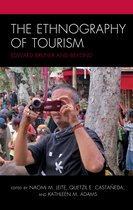 The Anthropology of Tourism: Heritage, Mobility, and Society-The Ethnography of Tourism