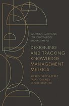 Working Methods for Knowledge Management- Designing and Tracking Knowledge Management Metrics