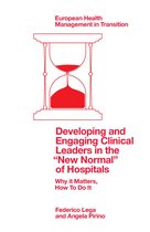 European Health Management in Transition- Developing and Engaging Clinical Leaders in the “New Normal” of Hospitals