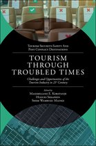 Tourism Security-Safety and Post Conflict Destinations- Tourism Through Troubled Times
