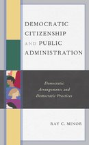 Democratic Dilemmas and Policy Responsiveness- Democratic Citizenship and Public Administration