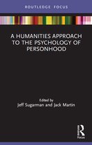 Advances in Theoretical and Philosophical Psychology-A Humanities Approach to the Psychology of Personhood