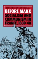 Before Marx: Socialism and Communism in France, 1830–48
