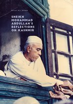 Sheikh Mohammad Abdullah's Reflections on Kashmir