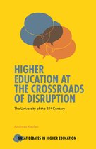 Great Debates in Higher Education- Higher Education at the Crossroads of Disruption