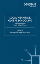 Local Meanings Global Schooling