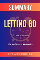 Summary of Letting Go by David R. Hawkins:The Pathway to Surrender