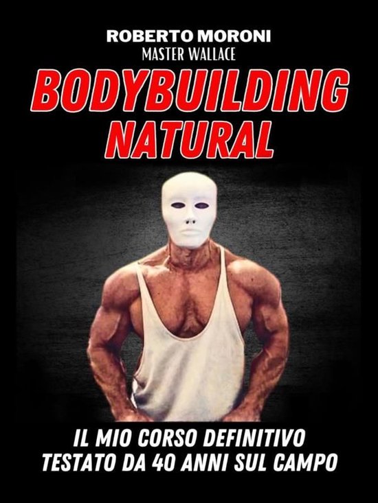 La scuola del vero Bodybuilding Natural di Master Wallace - cover