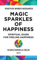 Magic Sparkles of Happiness: Spiritual Guide for Feeling Happiness