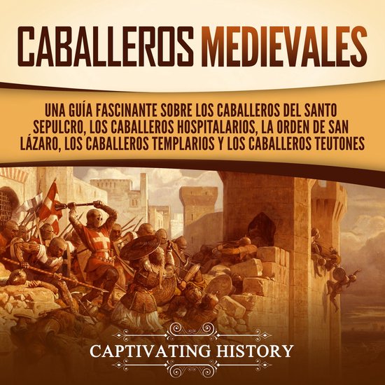 Caballeros medievales: Una guía fascinante sobre los caball ... - cover