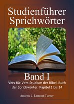 Bibelstudienreihe „Alte Wörter“. - Studienführer: Sprichwörter Band I