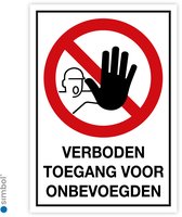 Simbol® - Bord Verboden Toegang Voor Onbevoegden - Formaat 30 x 45 cm.