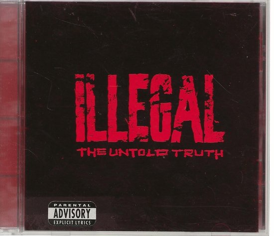 Untold Truth - Illegal