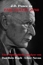 Psychologie 1 - J.D. Ponce zu Carl Gustav Jung: Eine Akademische Analyse von Das Rote Buch - Liber Novus