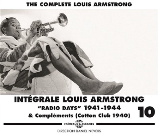Louis Armstrong - Intégrale Louis Armstrong vol.10 "Radio Days" 1941-1944 (3 CD)