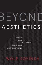 Beyond Aesthetics – Use, Abuse, and Dissonance in African Art Traditions
