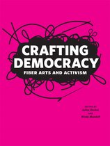 Crafting Democracy – Fiber Arts and Activism