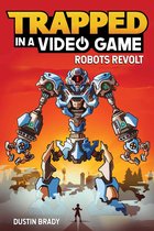 Trapped in a Video Game Robots Revolt Volume 3