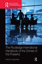 Routledge International Handbooks-The Routledge International Handbook of the Crimes of the Powerful